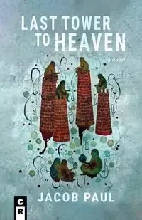 The Last Tower to Heaven - Paul Jacob