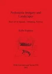 Prehistoric Imagery and Landscapes - Sognnes Kalle