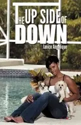 The Upside of Down - Angelique Janice