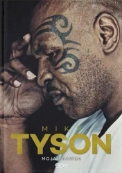 Mike Tyson. Moja prawda - Larry Sloman, Mike Tyson