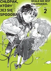 Chłopak, który jej się spodobał wcale nie jest chłopakiem. Tom 2 - Sumiko Arai