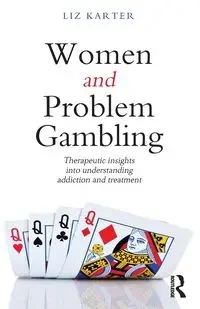 Women and Problem Gambling - Liz Karter