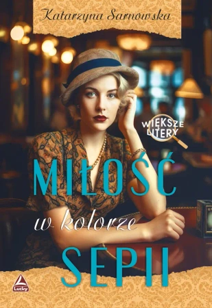 Miłość w kolorze sepii. Większe litery - Katarzyna Sarnowska