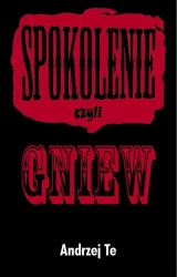 eBook sPokolenie, czyli Gniew - Andrzej Te