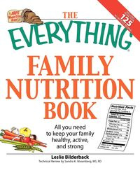 The Everything Family Nutrition Book - Leslie Bilderback