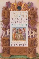 Inventing the Renaissance Putto - Charles Dempsey