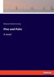 Pine and Palm - Daniel Conway Moncure