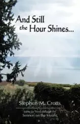 AND STILL THE HOUR SHINES - STEPHEN CROTTS M