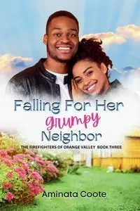 Falling for Her Grumpy Neighbor - Coote Aminata