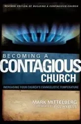 Becoming a Contagious Church - Mark Mittelberg