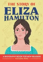 The Story of Eliza Hamilton - Natasha Wing