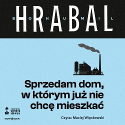 audiobook Sprzedam dom, w którym już nie chcę mieszkać - Bohumil Hrabal