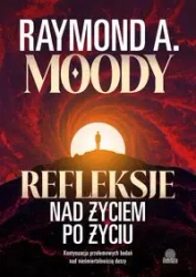 Refleksje nad życiem po życiu - Raymond Moody