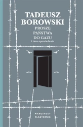 Proszę państwa do gazu i inne opowiadania - Tadeusz Borowski, Anna Pol