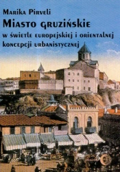 eBook Miasto gruzińskie w świetle europejskiej i orientalnej koncepcji urbanistycznej - Marika Pirveli epub mobi