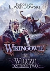 Wikingowie T.1 Wilcze dziedzictwo - Radosław Lewandowski