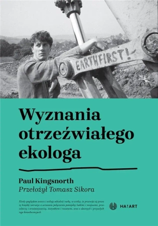 Wyznania otrzeźwiałego ekologa - Paul Kingsnorth