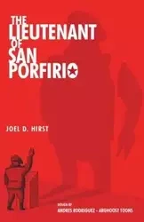 The Lieutenant of San Porfirio - Joel D. Hirst