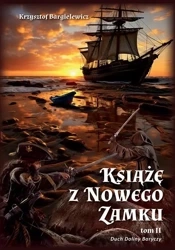 Książę z Nowego Zamku T.2 Duch Doliny Baryczy - Krzysztof Bargielewicz