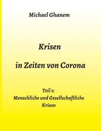 Krisen in Zeiten von Corona - Michael Ghanem