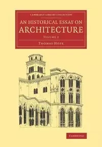 An Historical Essay on Architecture - Hope Thomas