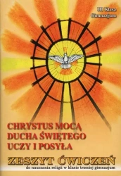 Chrystus mocą Ducha Świętego uczy i posyła. Zeszyt ćwiczeń do religii dla klasy 3 gimnazjum - Stanisław Łabendowicz