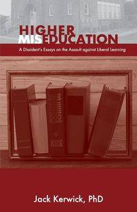 Higher Miseducation - Jack Kerwick