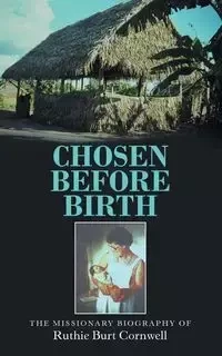 Chosen Before Birth - Ruthie Burt Cornwell