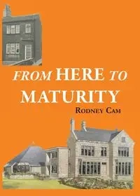 From Here to Maturity - Rodney Cam