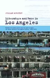 Literature and Race in Los Angeles - Julian Murphet
