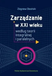 Zarządzanie w XXI wieku według teorii.. - Zbigniew Olesiński