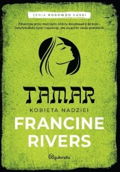 Rodowód łaski T.1 Tamar. Kobieta nadziei - Francine Rivers