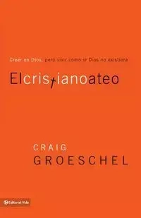 El cristiano ateo - Craig Groeschel