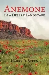 Anemone  in a Desert Landscape - Harry D. Stern