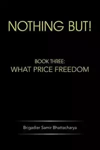 Nothing But! - Bhattacharya Brigadier Samir