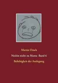 Beliebigkeit der Auslegung - Martin Orack