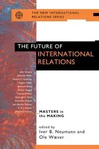 The Future of International Relations - Neumann Iver B.
