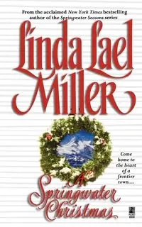 A Springwater Christmas - Linda Lael Miller
