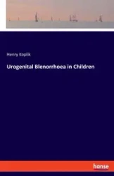 Urogenital Blenorrhoea in Children - Henry Koplik