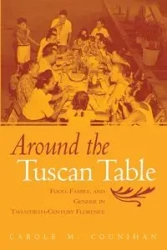 Around the Tuscan Table - Carole M. Counihan