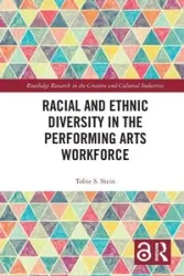 Racial and Ethnic Diversity in the Performing Arts Workforce - Tobie S. Stein