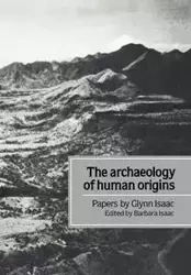 The Archaeology of Human Origins - Isaac Glynn