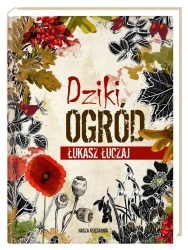 Dziki ogród - Łukasz Łuczaj