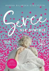 Serce nie siwieje - Hanna Bilińska-Stecyszyn