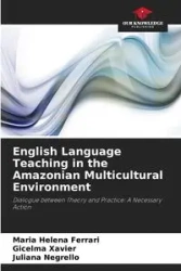 English Language Teaching in the Amazonian Multicultural Environment - Maria Helena Ferrari