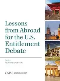 Lessons from Abroad for the U.S. Entitlement Debate - Jackson Richard