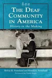 The Deaf Community in America - Ronald E. Nomeland