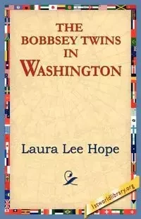 The Bobbsey Twins in Washington - Hope Laura Lee