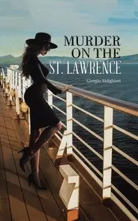 Murder on the St. Lawrence - Aldighieri Giorgio
