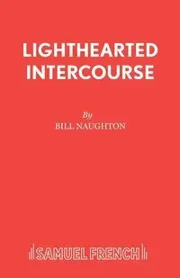 Lighthearted Intercourse - Bill Naughton